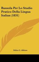 Bussola Per Lo Studio Pratico Della Lingua Italian (1831) 1436794854 Book Cover