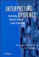Interpreting Evidence: Evaluating Forensic Science in the Courtroom 111849248X Book Cover