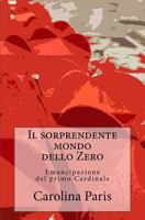 Il sorprendente mondo dello Zero: Emancipazione del primo Cardinale 1533548773 Book Cover
