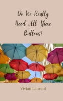 Do We Really Need All These Buttons? 3690855225 Book Cover