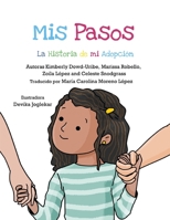Mis Pasos: La Historia de mi Adopción 1732964785 Book Cover