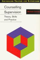 Counselling Supervision: Theory, Skills and Practice (Counsellor Trainer and Supervisor) 141290210X Book Cover