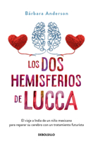 Los dos hemisferios de Lucca. El viaje a India de un niño mexicano para reparar su cerebro con un tratamiento futurista / The Two Hemispheres of Lucca (Spanish Edition) 6073848617 Book Cover