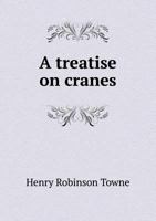 A Treatise on Cranes 1357661746 Book Cover