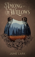 Among the Willows: A Thornbrush Ranch Romance B0FDX2QFX1 Book Cover