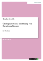 Ökologisch Bauen - das Prinzip von Energiesparhäusern: Ein Überblick 3638775275 Book Cover