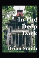 In The Deep Dark B09DZXPYLN Book Cover