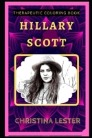 Hillary Scott Therapeutic Coloring Book: Fun, Easy, and Relaxing Coloring Pages for Everyone (Hillary Scott Therapeutic Coloring Books) B088B81C2M Book Cover