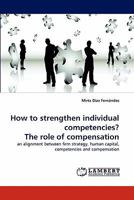 How to strengthen individual competencies? The role of compensation 384336639X Book Cover
