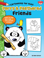 Furry & Feathered Friends: Learn to draw more than 20 cute cartoon critters (Cartooning for Kids) 1600584500 Book Cover