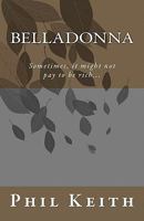 Belladonna: Sometimes, It Might Not Pay to Be Rich... 1453651047 Book Cover