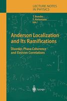 Anderson Localization and Its Ramifications: Disorder, Phase Coherence, and Electron Correlations 3642073980 Book Cover