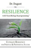 Resilience: with NeuroBiology Reprogramming™ 1541130677 Book Cover