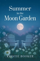 Summer in the Moon Garden 0999823434 Book Cover