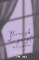 Through the purple window B0F5GN8G44 Book Cover