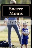 Soccer Moms 1495443108 Book Cover