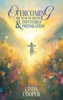 Overcoming the Fear of Death & Inevitable Preparation B0FN2B1Q1X Book Cover