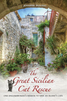 The Great Sicilian Cat Rescue: One Englishwoman's Mission to Save An Island's Cats 1784183784 Book Cover