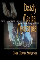 Deadly Medical Mysteries: How They Were Solved 0595091318 Book Cover
