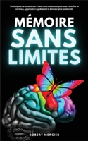 Mémoire Sans Limites: Techniques de mémoire et d'exercices mnémoniques pour réveiller le cerveau, apprendre rapidement et devenir plus productifs 8831448897 Book Cover