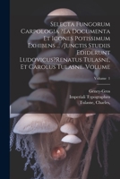 Selecta fungorum carpologia ?ea documenta et icones potissimum exhibens ... /Junctis studiis ediderunt Ludovicus?Renatus Tulasne, et Carolus Tulasne. 1021576298 Book Cover