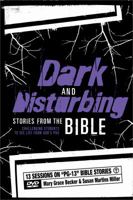 Dark and Disturbing Stories from the Bible: Challenging Students to See Life from God’s POV 0784724008 Book Cover
