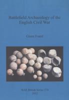 Battlefield Archaeology of the English Civil War 1407310445 Book Cover