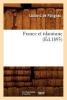 France et islamisme (Éd.1893) (Histoire) 2012664326 Book Cover
