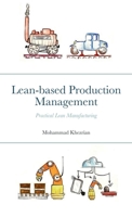 Lean-based Production Management: Practical Lean Manufacturing 1458346617 Book Cover