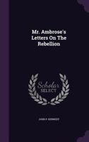 Mr. Ambrose's Letters on the Rebellion 1275868177 Book Cover
