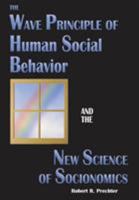 The Wave Principle of Human Social Behavior and the New Science of Socionomics (1) 1946597023 Book Cover