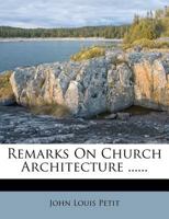 Remarks On Church Architecture ...... 1277568812 Book Cover