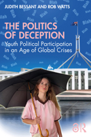 The Politics of Deception: Youth Political Participation in an Age of Global Crises 0367352796 Book Cover
