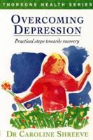 Overcoming Depression: Its Causes and How to Overcome It 0722515480 Book Cover