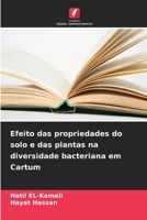 Efeito das propriedades do solo e das plantas na diversidade bacteriana em Cartum (Portuguese Edition) 6209682235 Book Cover