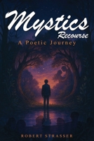 Mystics Recourse : A Poetic Journey 1969818026 Book Cover