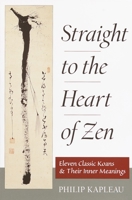 Straight to the Heart of Zen: Eleven Classic Koans and Their Innner Meanings 157062593X Book Cover