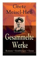 Gesammelte Werke: Romane + Erz�hlungen + Essays (Vollst�ndige Ausgaben) 8027318106 Book Cover