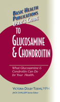 User's Guide to Glucosamine and Chondroitin 1681628554 Book Cover