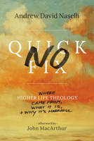 No Quick Fix: Where Higher Life Theology Came From, What It Is, and Why It's Harmful 1683590465 Book Cover