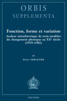 Fonction, Forme Et Variation: Analyse Metatheorique de Trois Modeles Du Changement Phonique Au Xxe Siecle (1929-1982) 9042921056 Book Cover