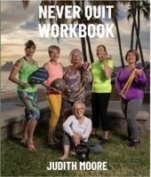 Never Quit Workbook: The Inspiration of Getting and Staying Active B0F4KF13K9 Book Cover