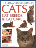 The Ultimate Encyclopedia of Cats: Cat Breeds and Cat Care 1572151218 Book Cover