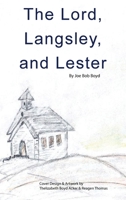 The Lord, Langsley, and Lester 0578750236 Book Cover