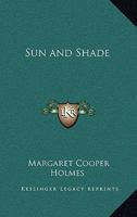 Sun and Shade 1419114727 Book Cover
