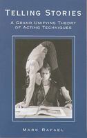 Telling Stories: The Grand Unifying Theory of Acting Techniques (Career Development Series) (Career Development Series) 1575255650 Book Cover