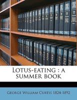 Lotus-eating: A Summer Book 1241339805 Book Cover