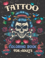 Tattoo coloring book for adults: An Adult Coloring Book with Sexy, and Relaxing Tattoo Designs for Men and Women. B08M8DS43V Book Cover