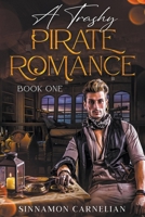 A Trashy Pirate Romance: Book One B0BW69DCXK Book Cover