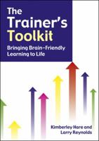 The Trainer's Toolkit: Bringing Brain-friendly Learning to Life 1904424236 Book Cover